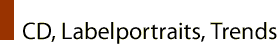 CDs, Labelportraits, Trends